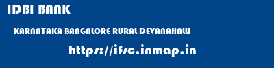 IDBI BANK  KARNATAKA BANGALORE RURAL DEVANAHALLI   ifsc code